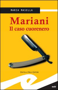 Mariani. Il caso cuorenero Mariani. Il caso cuorenero