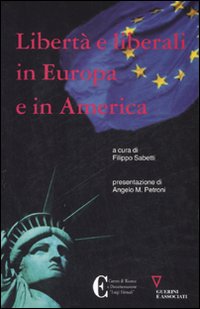 Libertà e liberali in Europa e in America Libertà e liberali in Europa e in America