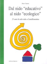 Dal nido "educativo" al nido "ecologico". 25 anni di asili nido a Castelfiorentino