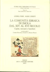 La Comunità Ebraica di Imola dal XIV al XVI Secolo. Copisti, Mercanti e Banchieri
