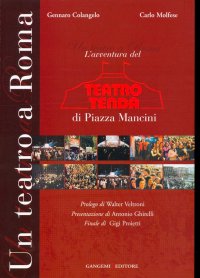 Un teatro a Roma. L'avventura del Teatro Tenda di Piazza Mancini