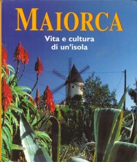 Maiorca. Vita e Cultura di un'Isola