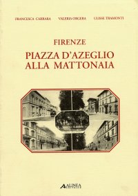 Firenze, piazza D'Azeglio alla Mattonaia