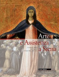 Arte e assistenza a Siena. Le copertine dipinte dell'Ospedale di Santa Maria della Scala