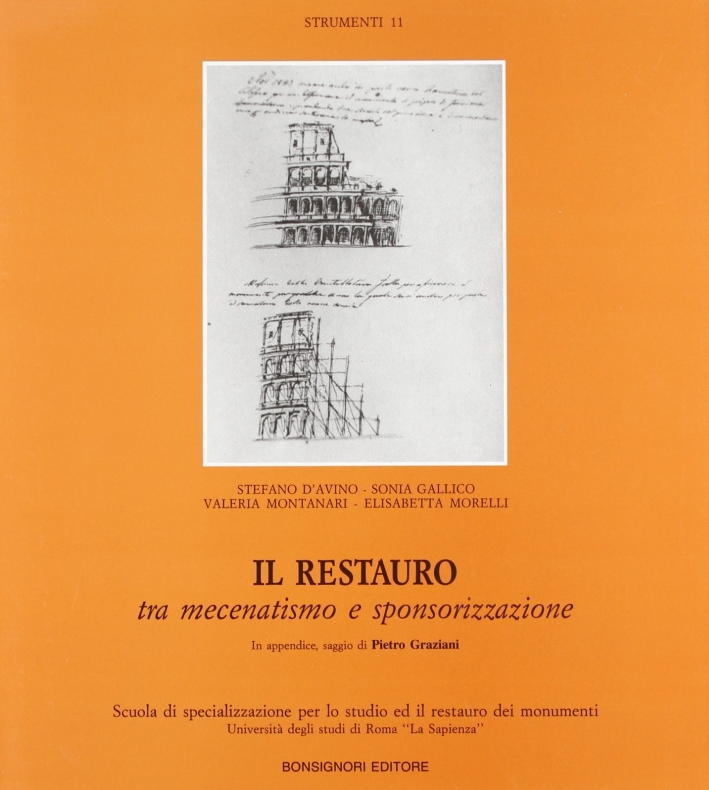 Il restauro tra mecenatismo e sponsorizzazione. Manuale per interventi in architettura Il restauro tra mecenatismo e sponsorizzazione. Manuale per interventi in architettura