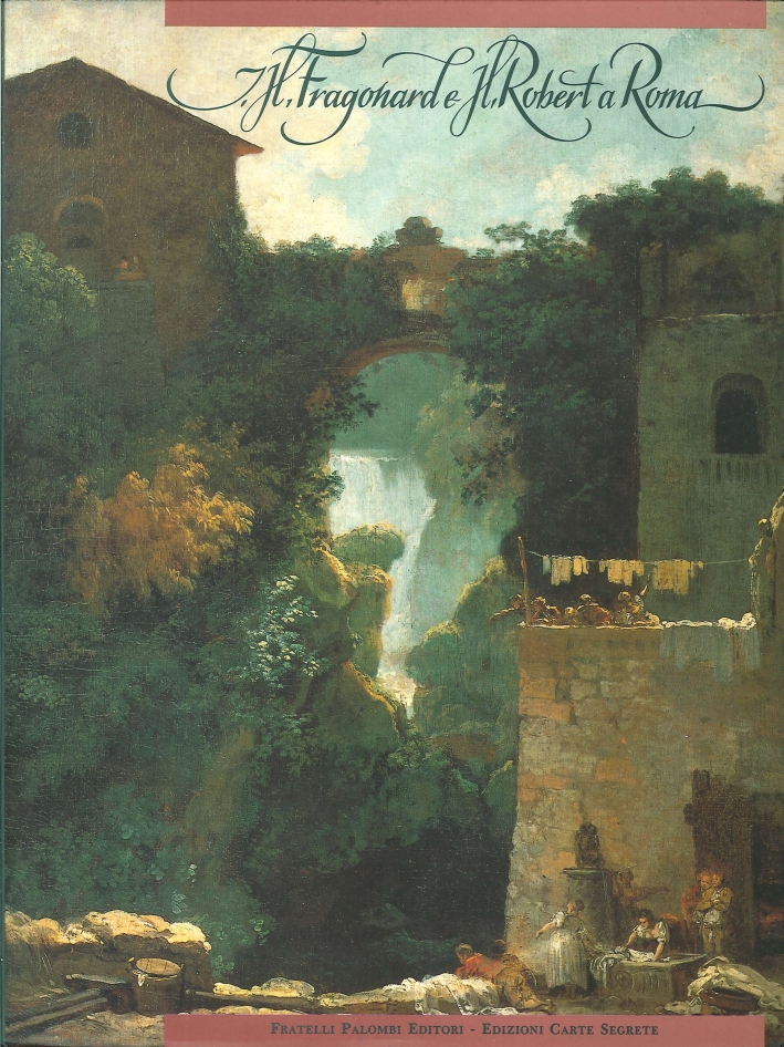 Jean-Honoré Fragonard e H. Robert a Roma Jean-Honoré Fragonard e H. Robert a Roma