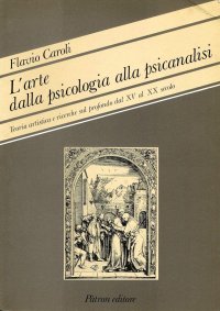 L'arte dalla psicologia alla psicanalisi. Teoria artistica e ricerche sul profondo dal XV al XX secolo