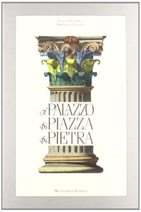 Il palazzo di Piazza di Pietra. La Camera di commercio e la Borsa valori