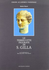 Le terrecotte figurate di S. Gilla. Corpus delle antichità fenicie e puniche. Vol. 1/2