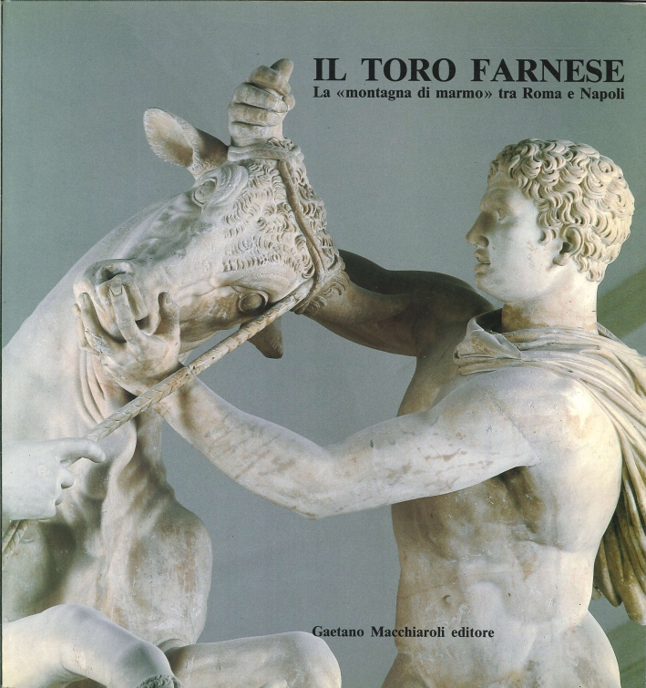 Il toro farnese. La «Montagna di marmo» tra Roma e Napoli