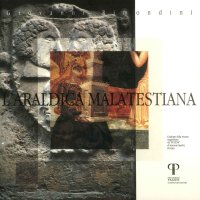 L'araldica malatestiana. Catalogo della mostra organizzata da "Fucina" (Ferrara)