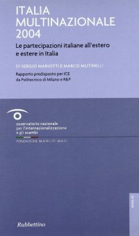 Italia multinazionale 2004. Le partecipazioni italiane all'estero e estere in Italia