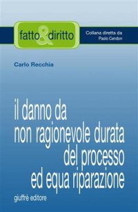 Il danno da non ragionevole durata del processo ed equa riparazione