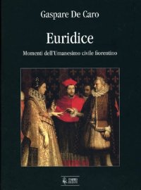 Euridice. Momenti dell'umanesimo civile fiorentino