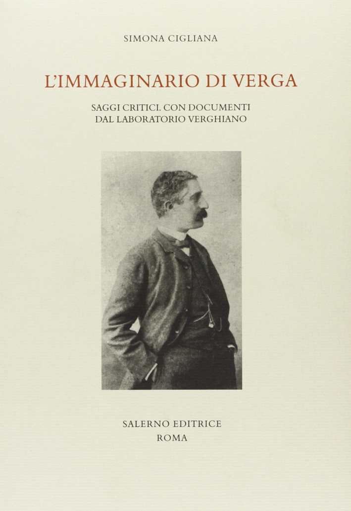 L'immaginario di Verga. Saggi critici. Con documenti del laboratorio verghiano L'immaginario di Verga. Saggi critici. Con documenti del laboratorio verghiano