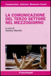 La comunicazione del terzo settore nel Mezzogiorno La comunicazione del terzo settore nel Mezzogiorno