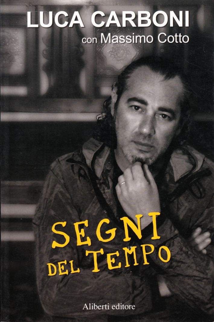 Luca Carboni. Segni del tempo. Luca Carboni. Segni del tempo.