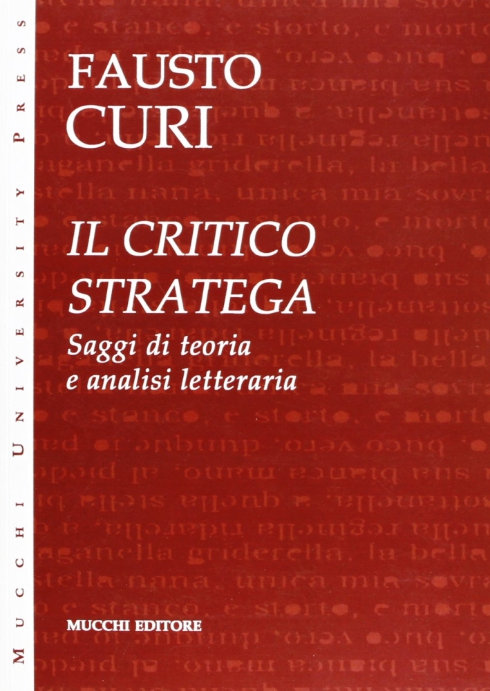 Il critico stratega. Saggi di teoria e analisi letteraria Il critico stratega. Saggi di teoria e analisi letteraria