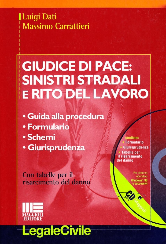 Giudice di pace. Sinistri stradali e rito del lavoro. Con CD-ROM Giudice di pace. Sinistri stradali e rito del lavoro. Con CD-ROM