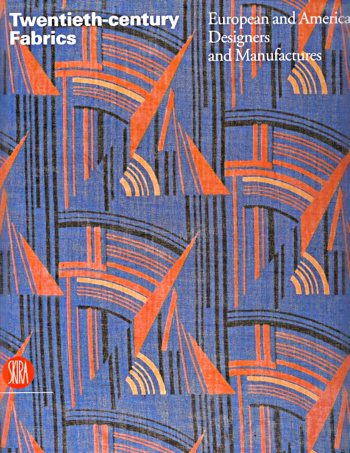 Twentieth-century Fabrics. European and American Designers and Manufactures. Twentieth-century Fabrics. European and American Designers and Manufactures.