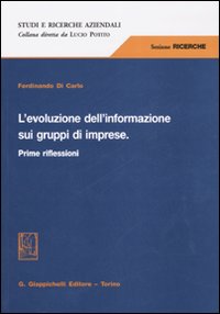 L'evoluzione dell'informazione sui gruppi di imprese. Prime riflessioni L'evoluzione dell'informazione sui gruppi di imprese. Prime riflessioni