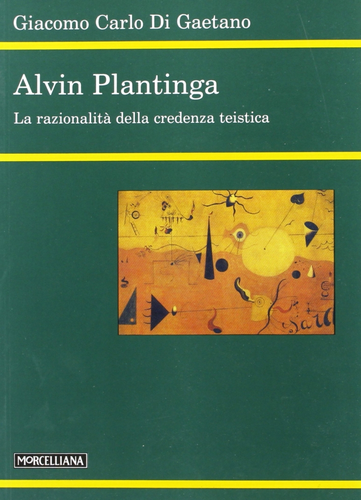 Alvin Plantinga. La razionalità della credenza teistica Alvin Plantinga. La razionalità della credenza teistica