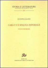 Carlo V e Spagna imperiale. Studi e ricerche Carlo V e Spagna imperiale. Studi e ricerche