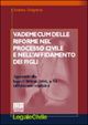 Vademecum delle riforme nel processo civile e nell'affidamento dei figli Vademecum delle riforme nel processo civile e nell'affidamento dei figli
