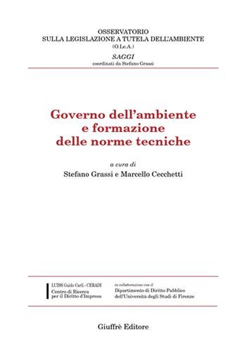 Governo dell'ambiente e formazione delle norme tecniche Governo dell'ambiente e formazione delle norme tecniche