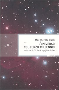 L'universo nel Terzo millennio. ?Le meraviglie che conosciamo e i misteri ancora insoluti del cosmo L'universo nel Terzo millennio. ?Le meraviglie che conosciamo e i misteri ancora insoluti del cosmo
