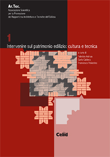 Intervenire sul patrimonio edilizio: cultura e tecnica Intervenire sul patrimonio edilizio: cultura e tecnica