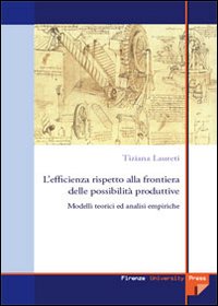 L'efficienza rispetto alla frontiera delle possibilità produttive. Modelli teorici e analisi empiriche L'efficienza rispetto alla frontiera delle possibilità produttive. Modelli teorici e analisi empiriche