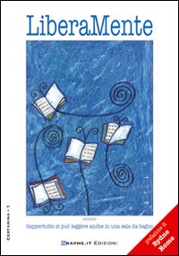 LiberaMente ovvero dappertutto si può leggere anche in una sala da bagno LiberaMente ovvero dappertutto si può leggere anche in una sala da bagno