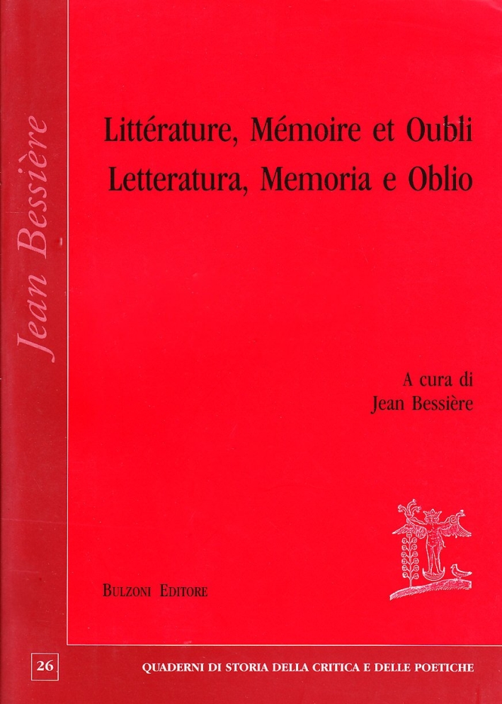 Littérature, mémoire et oubli-Letteratura, memoria e oblio. Ediz. bilingue Littérature, mémoire et oubli-Letteratura, memoria e oblio. Ediz. bilingue