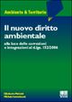 Il nuovo diritto ambientale Il nuovo diritto ambientale