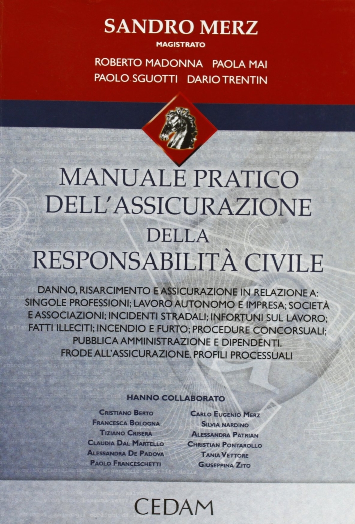Manuale pratico dell'assicurazione della responsabilità civile Manuale pratico dell'assicurazione della responsabilità civile