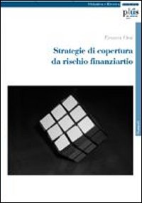 Strategie di copertura da rischio finanziario. Strategie di copertura da rischio finanziario.