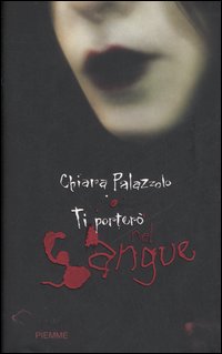 Ti porterò nel sangue. Ti porterò nel sangue.