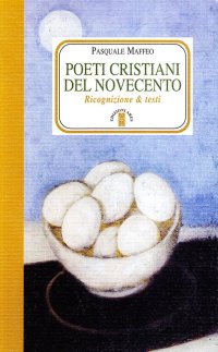 Poeti Cristiani del Novecento. Ricognizione