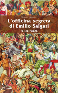 L'officina segreta di Emilio Salgari L'officina segreta di Emilio Salgari