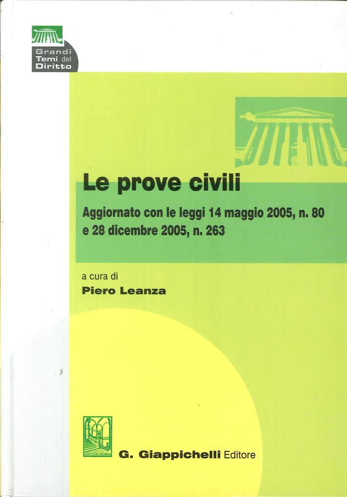 Le Prove Civili. Aggiornato con le Leggi 14 Maggio 2005, N.80 e 28 Dicembre 2005, N.263 Le Prove Civili. Aggiornato con le Leggi 14 Maggio 2005, N.80 e 28 Dicembre 2005, N.263