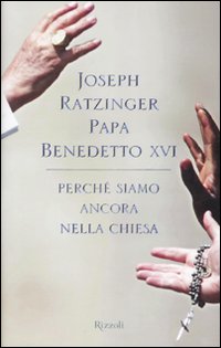 Perchè siamo ancora nella Chiesa Perchè siamo ancora nella Chiesa