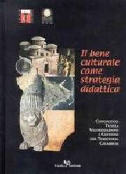 Il bene culturale come strategia didattica. Conoscenza, tutela, valorizzazione e gestione del territorio calabrese