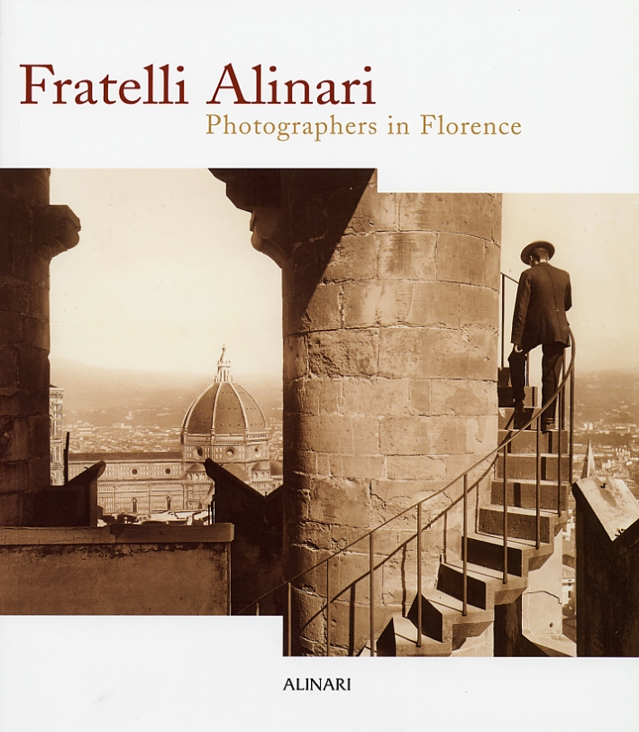 Fratelli Alinari. Photographers in Florence