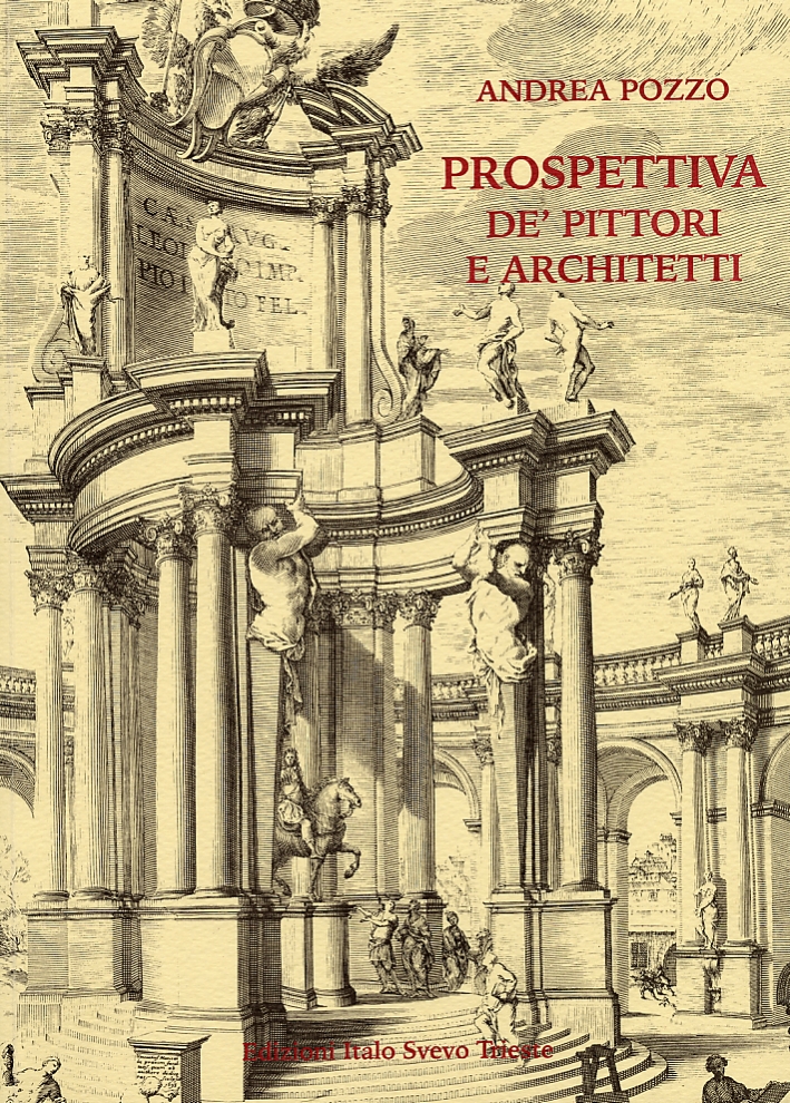 Andrea Pozzo: Prospettiva de' pittori e architetti