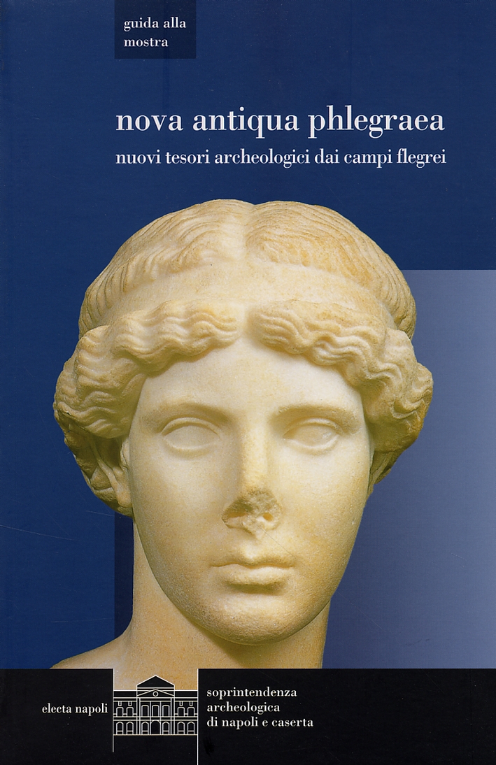 Nova Antiqua Phlegraea. New Archaeological Treasures From the Phlegrae an Fields