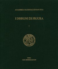 I disegni di figura nell'Archivio storico dell'Accademia di San Luca. I
