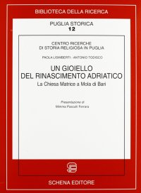 Un gioiello del Rinascimento Adriatico. La Chiesa Matrice a Mola di Bari