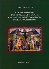 La Crocifissione del portale di S. Sabina e le origini dell'Iconologia della Crocifissione