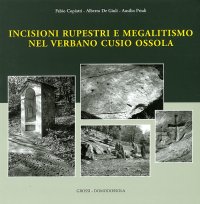 Incisioni rupestri e megalitismo nel Verbano, Cusio, Ossola